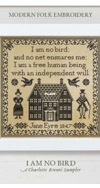 Modern Folk Embroidery - I Am No Bird A Charlotte Brontë Sampler  XSD+PCS