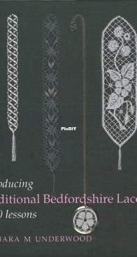 Introducing Traditional Bedfordshire Lace in 20 Lessons - Barbara M. Underwood