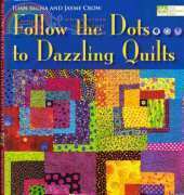 That  Patchwork Place-Follow the Dots to Dazzling Quilts by Joan Segna and Jayme Crow