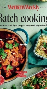 The Australian Women’s Weekly Everyday Cookbook - Batch Cooking, Get ahead with food prep for easy weeknight dinners! 2024