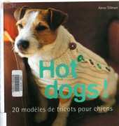 Hot Dogs - Dog knits 20 modeles de tricots pour chiens Anna Tillman - French