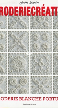 Les Editions De Saxe - Broderie Créative - La Broderie Blanche Portugaise by Yvette Stanton / French