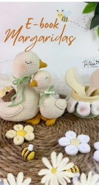 Tetéia Amigurumis - Aline Santiago - Ebook Margaridas - Gansinhos, Abelhinhas e Margaridas - Portuguese