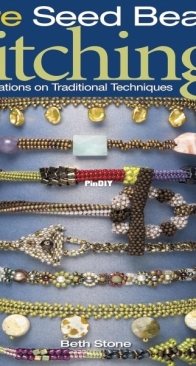More Seed Bead Stitching - Beth Stone 2009