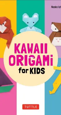 Kawaii Origami for Kids - Naoko Ishibashi - 2023