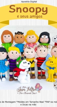 Atelie Issa Feltro - Amanda Issa - Snoopy and her Friends - Snoopy e Seus Amigos - Portuguese
