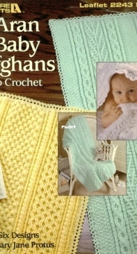 Leisure Arts - Mary Jane Protus - 2243 - Aran Baby Afghans to Crochet