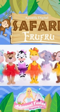 Artesanal Festas -  Margarete Postay - Safari FruFru - Felt - Portuguese