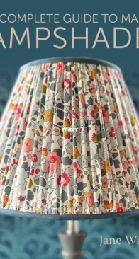 The Complete Guide to Making Lampshades - Jane Warren - 2024