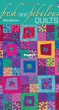 Cheryl Brown - Fresh and Fabulous Quilts