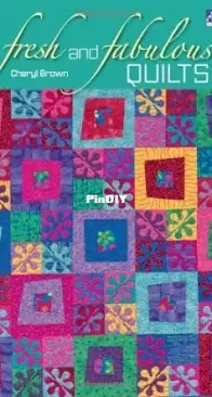 Cheryl Brown-Fresh and fabulous quilts