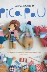 Animal Friends of Pica Pau 2: Gather All 20 Colorful Amigurumi Animal Characters - Pica Pau - Yanina Schenkel