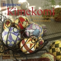 Japanese Kimekomi: Fast, Fun, and Fabulous Fabric Handballs - Barbara  Suess and Kathleen Hewitt - 2022