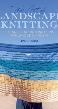 The Art of Landscape Knitting - Anne Le Brocq