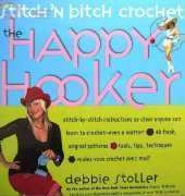Debbie Stoller- Stitch n Bitch Crochet  - The Happy Hooker