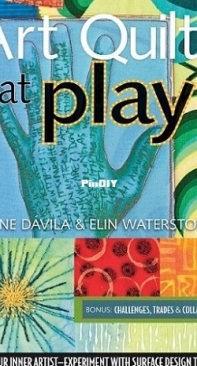 Art Quilts at Play by Jane Davila, Elin Waterston