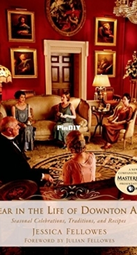 A Year in the Life of Downton Abbey - Jessica Fellowes
