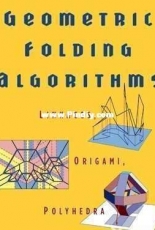 Cambridge University Press - Geometric Folding Algorithms: Linkages, Origami, Polyhedra - Erik D. Demaine /  Joseph O’Rourke