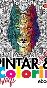 Pintar and Colorir Adultos - Wolfs - 2024 - Portuguese