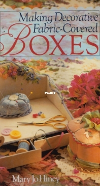 Making Decorative Fabric-Covered Boxes by Mary Jo Hiney