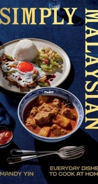 Simply Malaysian: Everyday Dishes to Cook at Home by  Mandy Yin