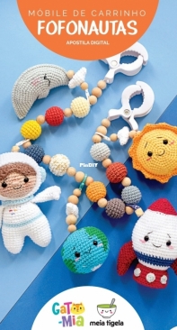 Gato mia crochetaria e Meia Tigela Crafts - Caroline Schossler e Fernanda Schossler - Baby Carriage Mobile - Móbile de Carrinho Fofonautas - Portuguese