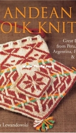 Andean Folk Knits: Great Designs from Peru, Chile, Argentina, Ecuador & Bolivia