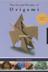 The Art and Wonder of Origami - Kunihiko Kasahara