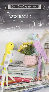 Atelier da Piccollina - Jakeline Amoras - Tilda parrot - Papagaio Tilda - Portuguese - Free