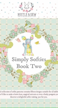 Bustle and Sew - Simply Softies - Book Two