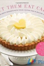 Let Them Eat Cake: Classic Decadent Desserts