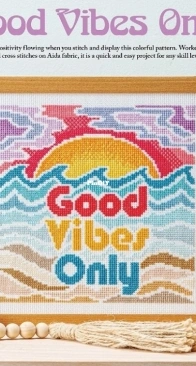 Good Vibes Only by Kathleen Berlew from Just Cross Stitch - June 2023 PCS + XSD
