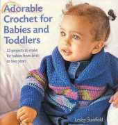 Collins and Brown - Adorable Crochet for Babies and Toddlers by Lesley Stanfield 2002