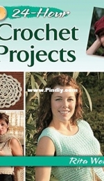 24-Hour Crochet Projects - Rita Weiss