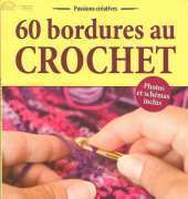 Passions Creative - 60 Bourdures au Crochet - French