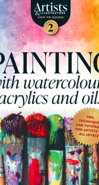 Artists and Illustrators How-To Guides - Painting With Watercolours Acrylics and Oils - Volume 2 -  2025