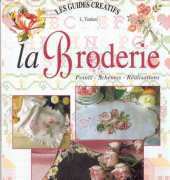 La Broderie - le guides creatifs
