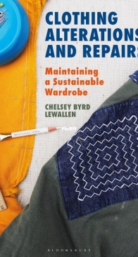 Сlothing Alterations and Repairs: Maintaining a Sustainable Wardrobe - Chelsey Byrd Lewallen - 2024
