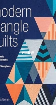 Modern Triangle Quilts by Rebecca Bryan