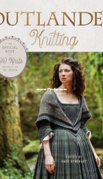 Outlander Knitting: The Official Book of 20 Knits Inspired by the Hit Series by Kate Atherley