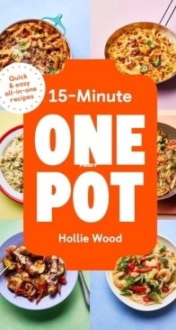 15-Minute One Pot by  Hollie Wood
