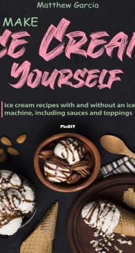 Make Ice Cream Yourself by Matthew Garcia