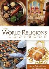 The World Religion Cookbook by Arno Schmidt & Paul Fieldhouse
