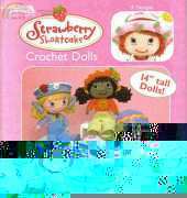 Leisure Arts 3965 - Strawberry Shortcake Dolls -"Pastelito De Fresa" and "Muneca Jengibre" Spanish translated
