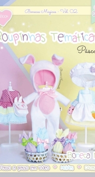 arTÊ-lie - Bruno Nascimento - Doll Mia- Themed Outfits Easter - Boneca Mia- Roupinhas Tematicas Pascoa - Portuguese