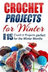 Elizabeth Taylor- Crochet Projects for Winter (Crochet and Knitting)