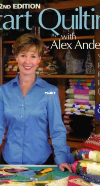 Start Quilting with Alex Anderson 2rd Edition