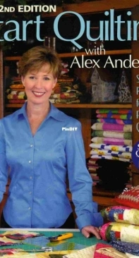 Start Quilting with Alex Anderson 2rd Edition