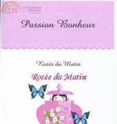 Passion Bonheur - Rosee du Matin