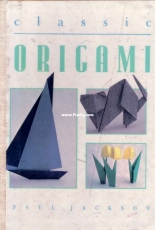 Ouintet Publishing - Classic Origami - Paul Jackson